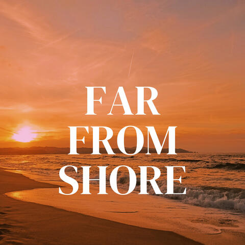 Far from Shore
