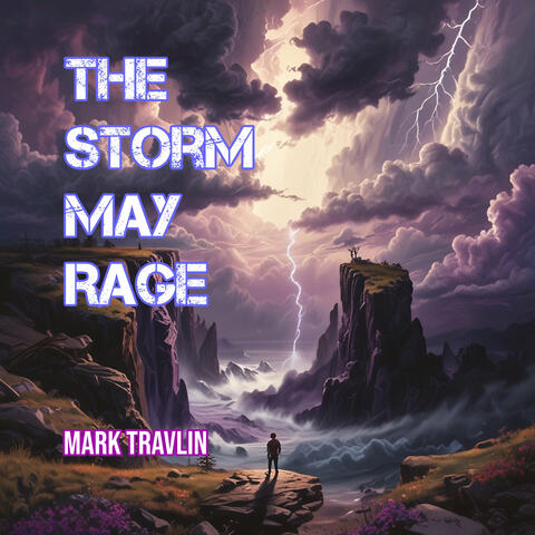 The Storm May Rage