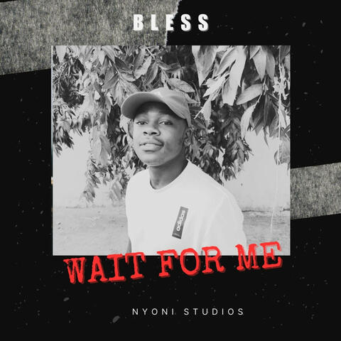 WAIT FOR ME