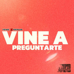 VINE A PREGUNTARTE