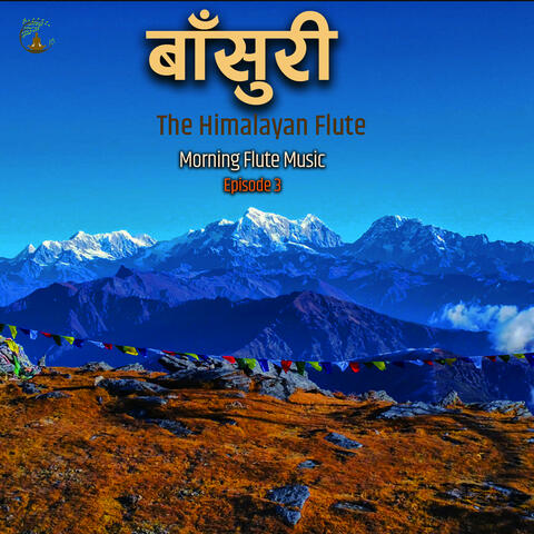 The Himalayan Flute Music || Morning Flute Music || Bishram Relaxing Episode 3