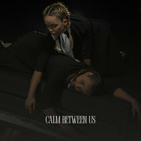 Calm Between Us