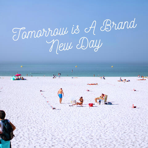 Tomorrow Is a Brand New Day