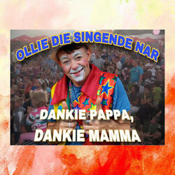 Dankie Pappa, Dankie Mamma