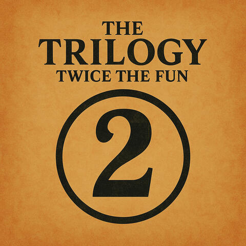 The Trilogy Twice the Fun