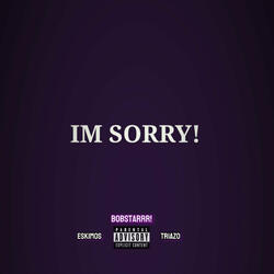 Im Sorry!