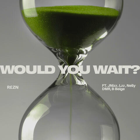 Would You Wait?