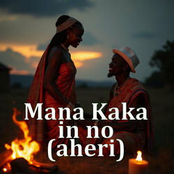 Mana Kaka in No (Aheri)