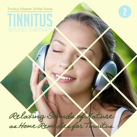 Tinnitus Sound Therapy Relaxing Sounds Of Nature As Home Remedies For Tinnitus Vol. 2