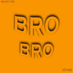 Bro Bro