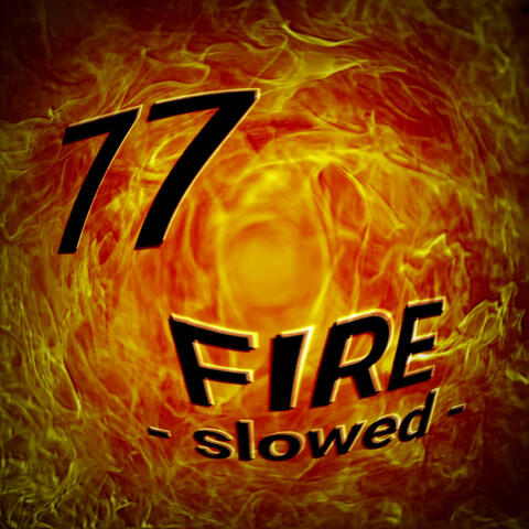 Fire (Slowed)