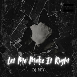 Let Me Make It Right