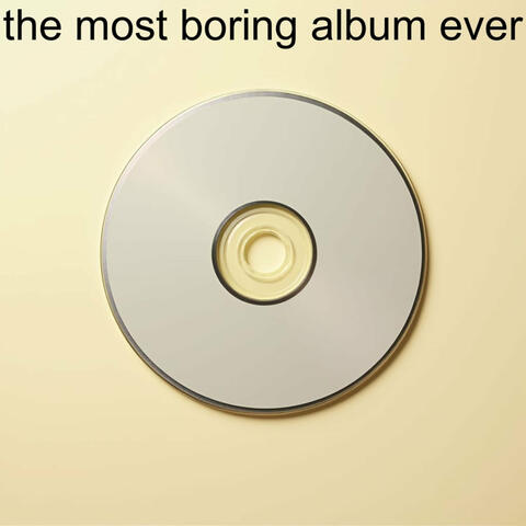 The Most Boring Album Ever