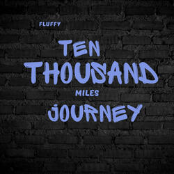 Ten Thousand Miles Journey