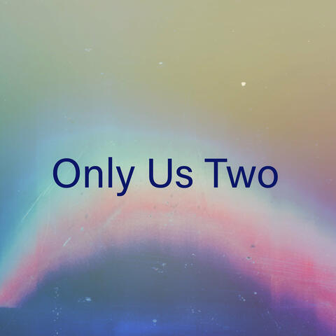 Only Us Two