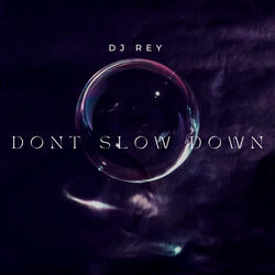 Don't Slow Down