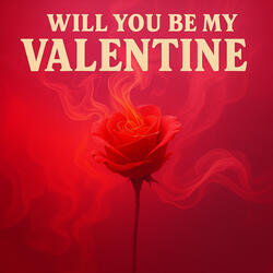 Will You Be My Valentine