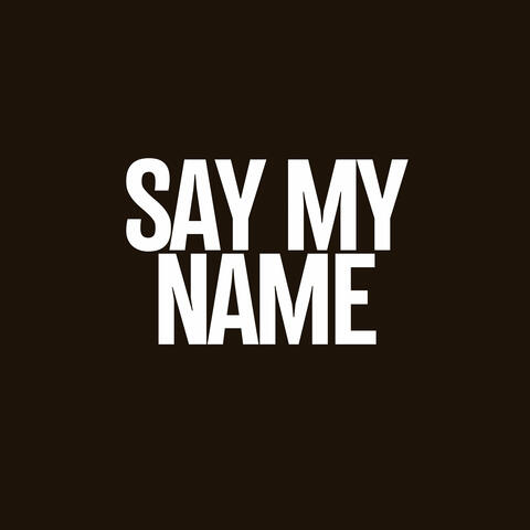 Say My Name