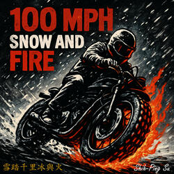 100 Mph Snow and Fire