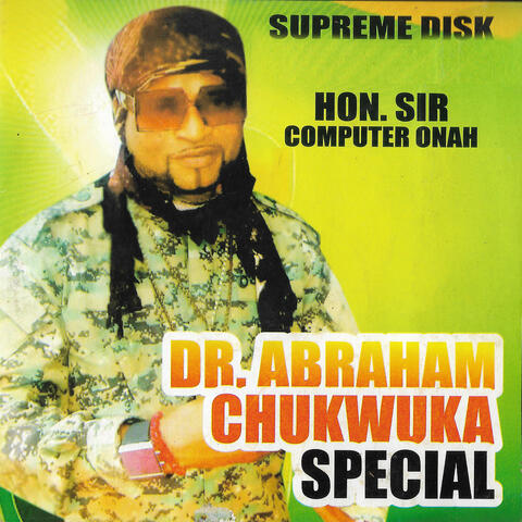 Hon Sir Computer Onah (Dr Abraham Chukwuka Special)