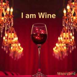 I Am Wine