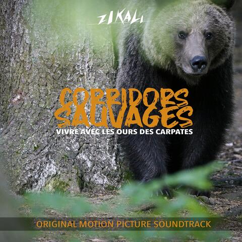 Corridors Sauvages - Vivre avec les Ours des Carpates (Original Motion Picture Soundtrack)