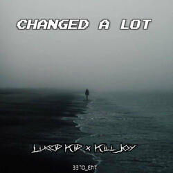 Changed a Lot