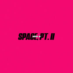 Space, Pt. II