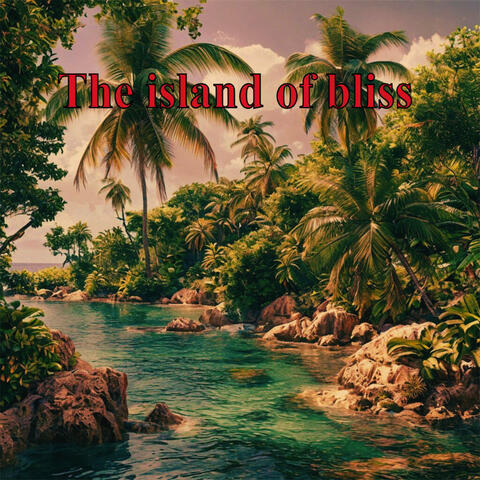 The Island of Bliss