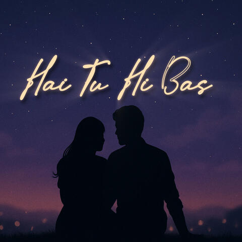 Hai Tu Hi Bas