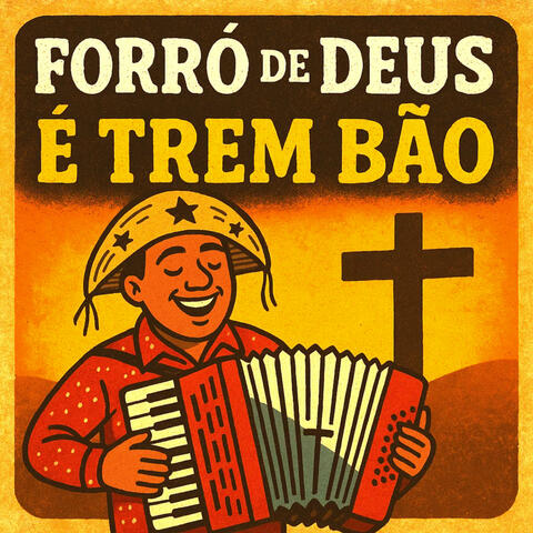 Forro de Deus é trem bão