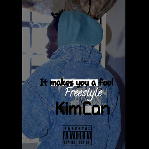 It Makes You a Fool Freestyle