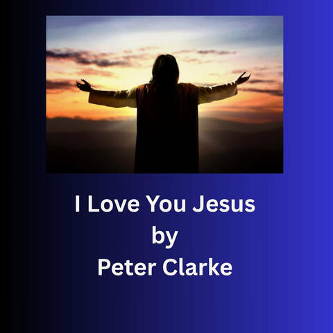 I Love You Jesus
