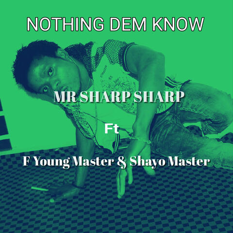 Nothing Dem Know