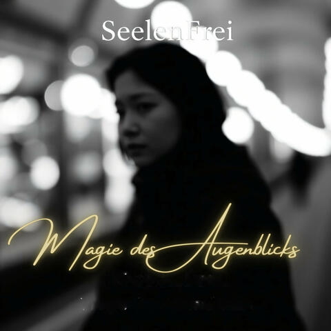 Magie des Augenblicks