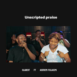 Unscripted Praise