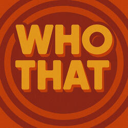 Who That