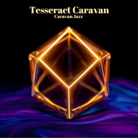 Tesseract Caravan