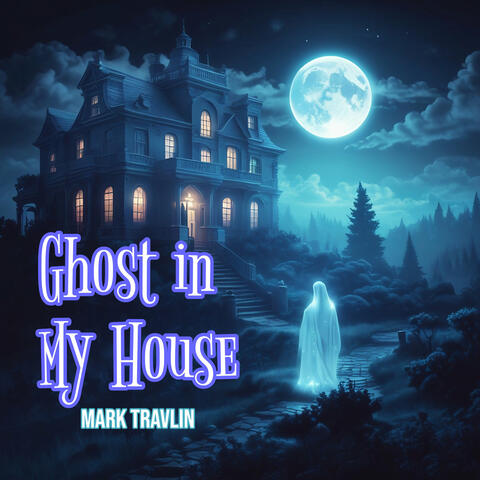 Ghost in My House