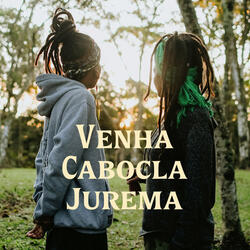 Venha Cabocla Jurema