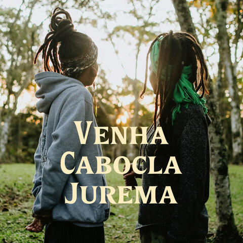 Venha Cabocla Jurema