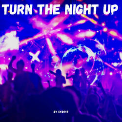 Turn the Night Up