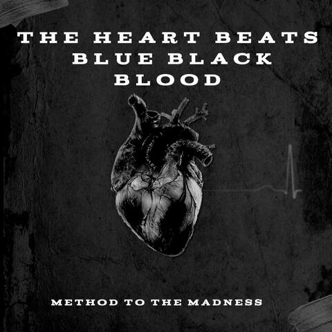 The Heart Beats Blue Black Blood