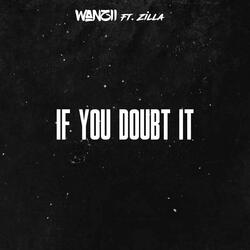 If You Doubt It