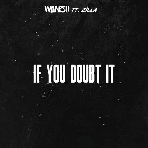If You Doubt It