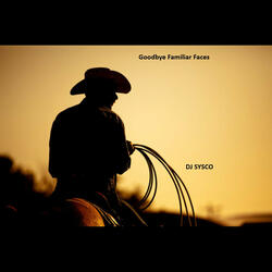 Goodbye Familiar Faces