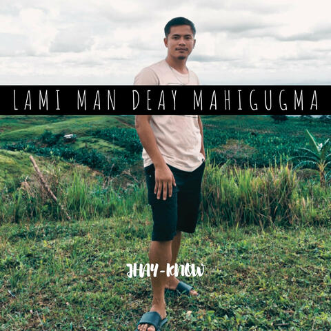 Lami Man Deay Mahigugma