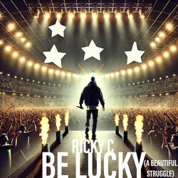 Be Lucky (A Beautiful Striggle)