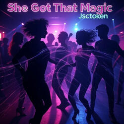 She Got That Magic