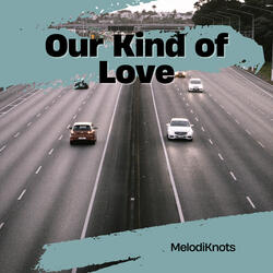 Our Kind of Love
